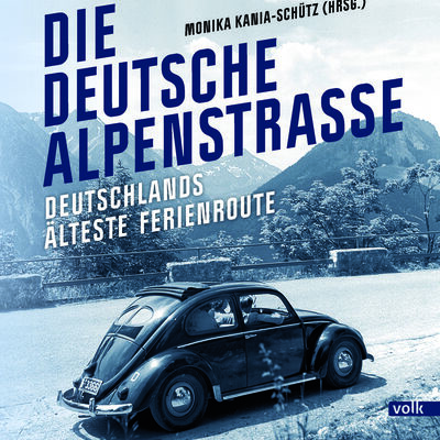 Die Deutsche Alpenstrae - Deutschlands lteste Ferienroute